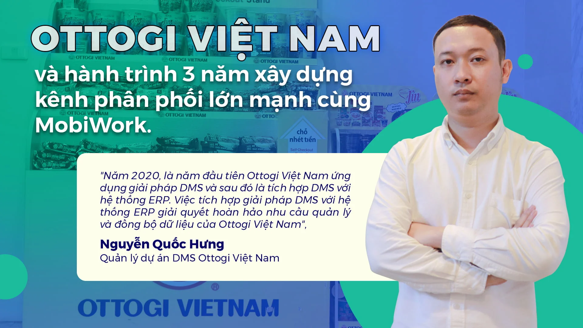 Ottogi Việt Nam và hành trình 3 năm xây dựng kênh phân phối lớn mạnh cùng MobiWork