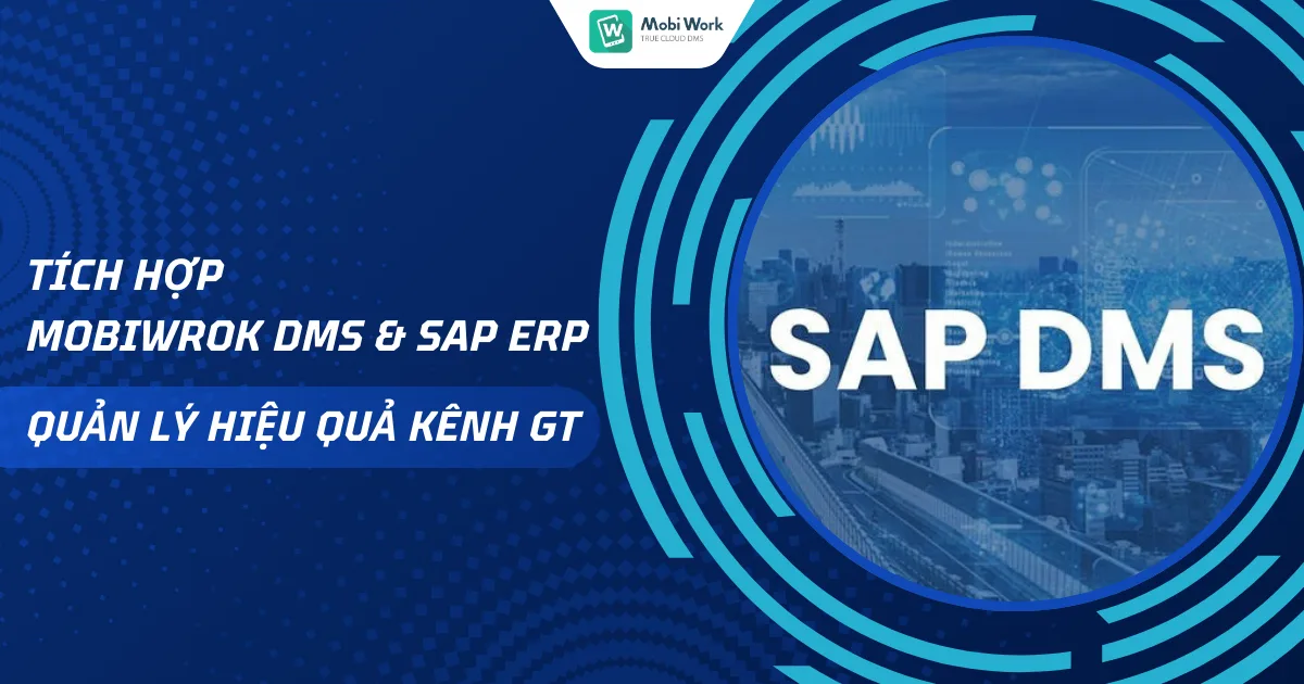 Tích hợp MobiWork DMS và SAP ERP