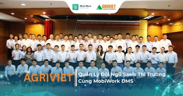 AGRIVIET-quan-ly-sales-thi-truong-cung-mobiwork-dms
