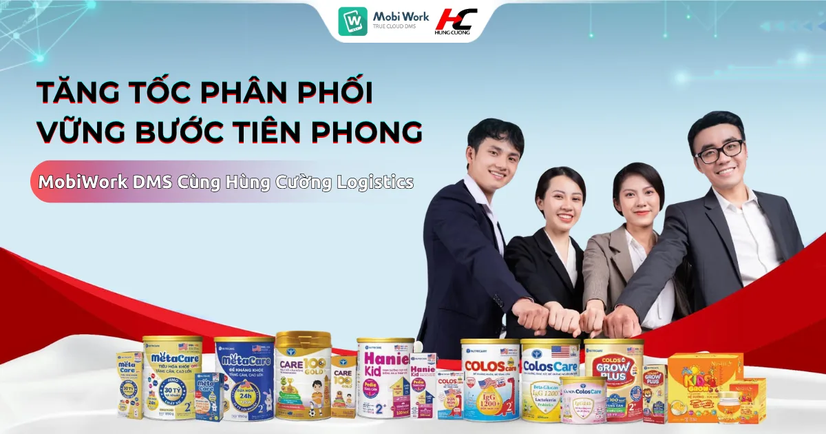 Tăng Tốc Phân Phối, Vững Bước Tiên Phong: MobiWork DMS Đồng Hành Với Hùng Cường Logistics