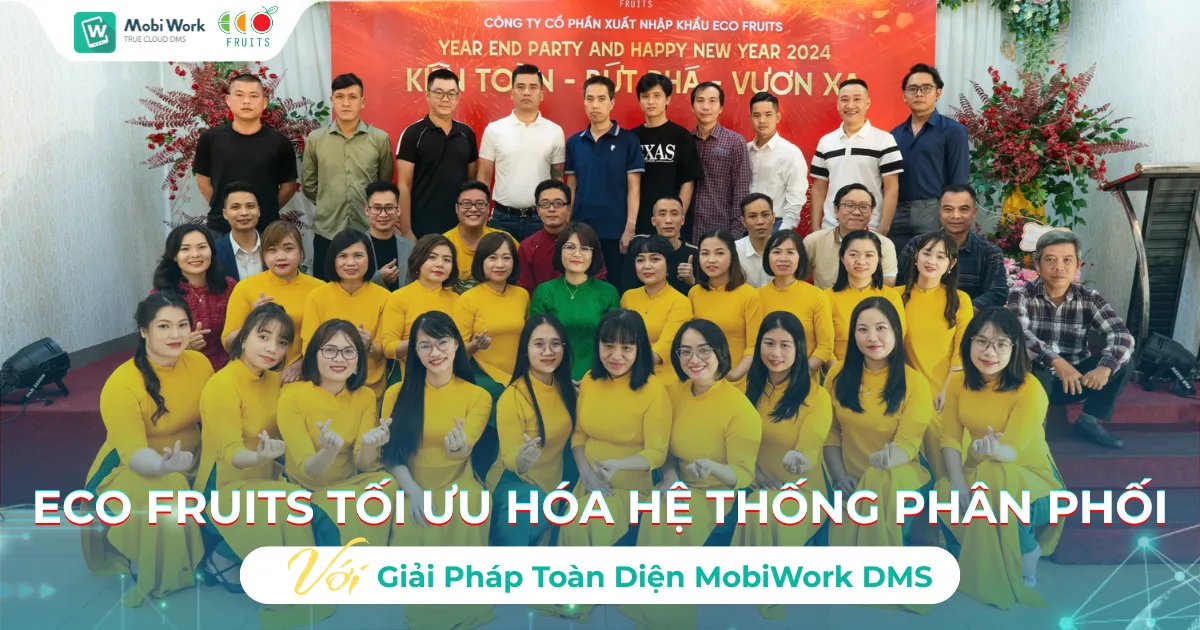 Eco Fruits Tối Ưu Hóa Hệ Thống Phân Phối Với Giải Pháp MobiWork DMS