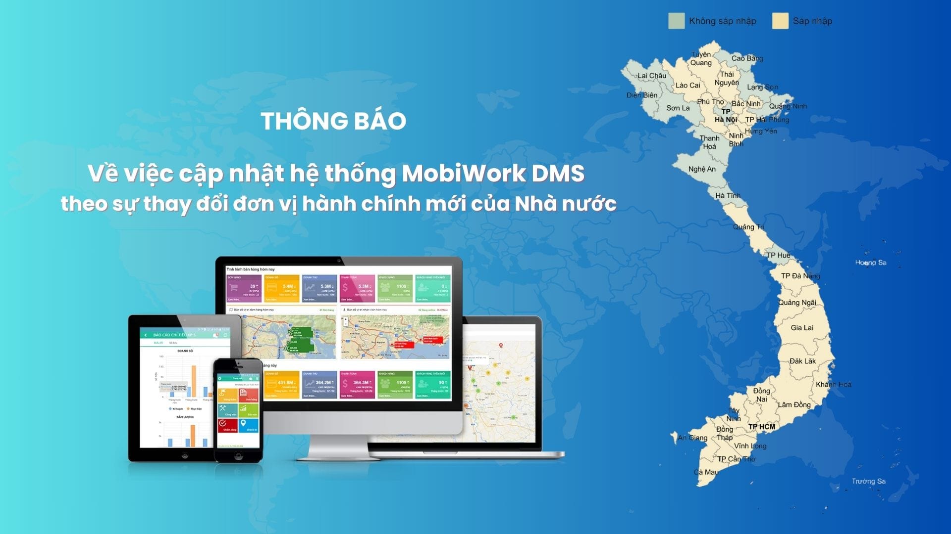 [THÔNG BÁO] Về việc cập nhật hệ thống MobiWork DMS theo sự thay đổi Đơn vị hành chính mới của Nhà nước