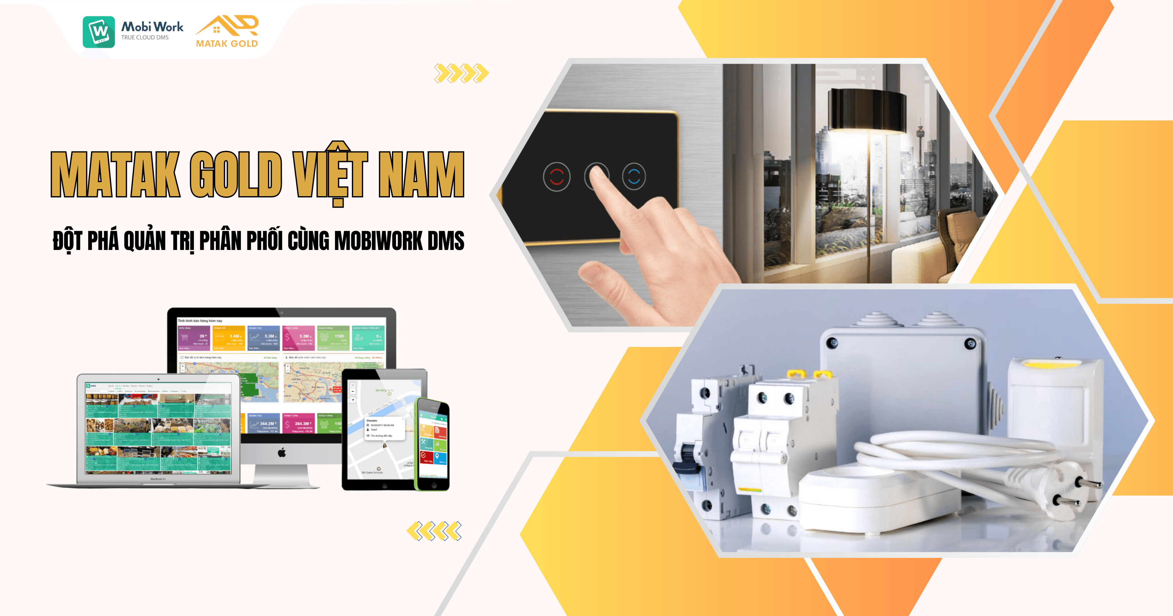 Matak Gold Việt Nam đột phá quản trị phân phối thiết bị điện cùng MobiWork DMS