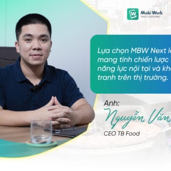 TB Food & MobiWork: Từ số hóa Kênh phân phối đến chuyển đổi số toàn diện - Niềm tin được khẳng định qua nửa thập kỷ