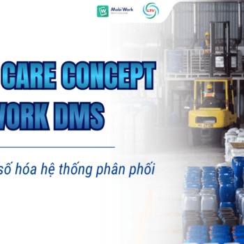 CLEAN CARE CONCEPT (VIỆT NAM) SỐ HÓA HỆ THỐNG PHÂN PHỐI CÙNG MOBIWORK DMS