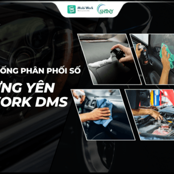 SHINY HƯNG YÊN THIẾT LẬP HỆ THỐNG PHÂN PHỐI SỐ CÙNG MOBIWORK DMS